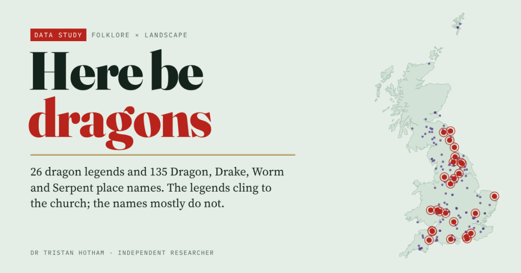 Title card reading Here be dragons: 26 dragon legends and 135 Dragon, Drake, Worm and Serpent place names. Beside it, a pale green map of Great Britain with red circles for legends and small purple dots for names.