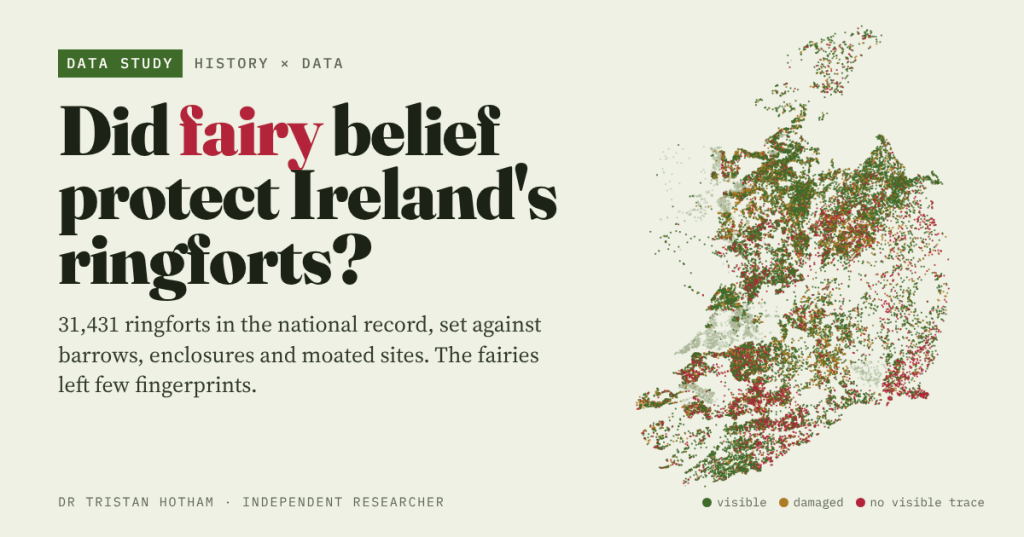 Light title card reading "Did fairy belief protect Ireland's ringforts?" beside a map of Ireland made of thousands of small green, ochre and red dots, one for each ringfort, coloured by whether it is still visible, damaged or gone.