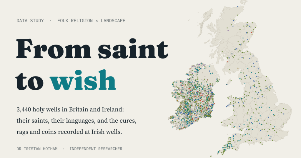 Title card reading From saint to wish: 3,440 holy wells in Britain and Ireland, their saints, their languages, and the cures, rags and coins recorded at Irish wells. Beside it, a pale map of Britain and Ireland dotted with coloured wells, densest across Ireland.